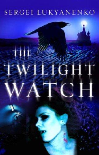 Sergeĭ Lukʹi͡anenko: The Twilight Watch (2007, Anchor Canada)