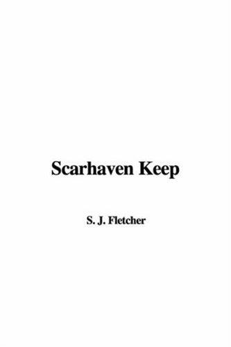 Joseph Smith Fletcher: Scarhaven Keep (Hardcover, 2004, IndyPublish.com)