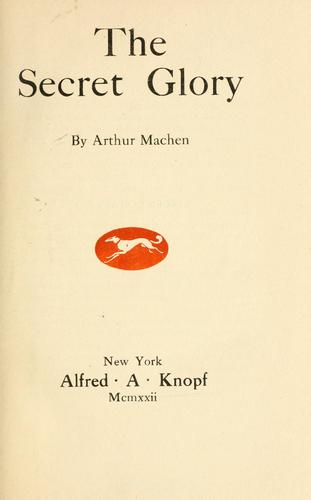 Arthur Machen: The secret glory (1922, A. A. Knopf)