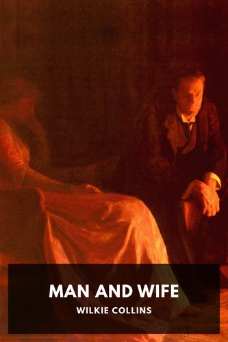 Wilkie Collins: Man and Wife (2019, Standard Ebooks)