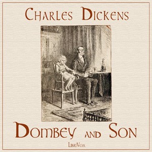 Charles Dickens: Dombey and Son (2009, LibriVox)