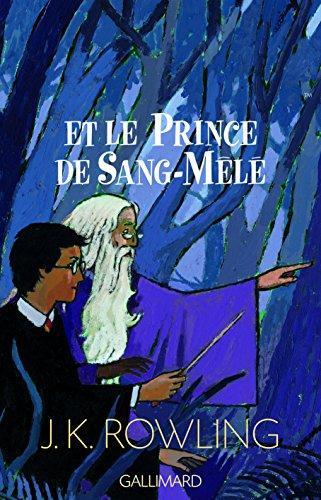 J. K. Rowling: Harrry Potter et le Prince de Sang-Mele (French language, 2005, Gallimard Jeunesse)