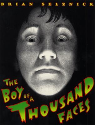 Brian Selznick: The Boy Of A Thousand Faces (2001, HarperTrophy)