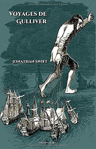 Jonathan Swift, Editions du Rey, J.J. Grandville, Pierre-François Guyot Desfontaines, Pierre-François Guyot Desfontaines: Voyages de Gulliver (Paperback, 2017, Independently published)