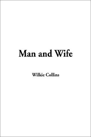 Wilkie Collins: Man and Wife (Paperback, 2002, IndyPublish.com)