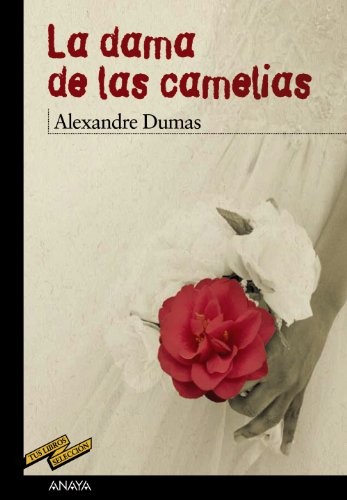 Alexandre Dumas fils, Enrique Flores, Emilio Pascual: La dama de las camelias (Paperback, ANAYA INFANTIL Y JUVENIL)