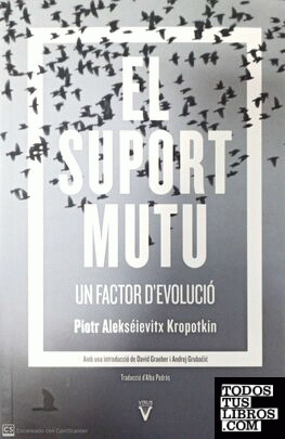 Peter Kropotkin: El suport mutu: un factor d'evolució (Català language, Virus Editorial)