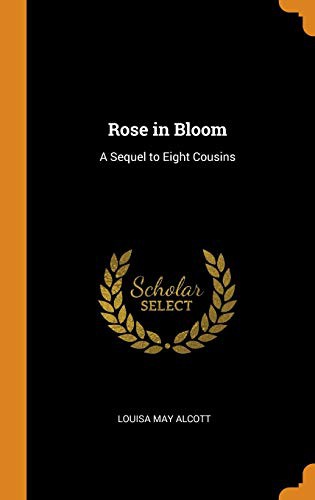 Louisa May Alcott: Rose in Bloom (Hardcover, 2018, Franklin Classics)