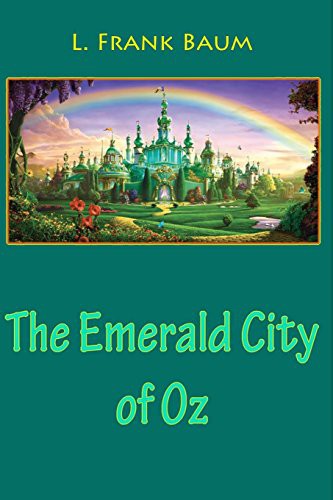 L. Frank Baum: The Emerald City of Oz (Paperback, 2017, CreateSpace Independent Publishing Platform, Createspace Independent Publishing Platform)