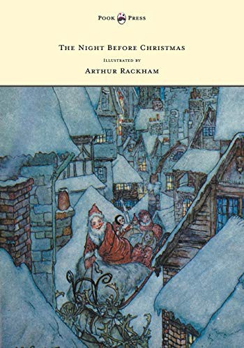 Arthur Rackham, Clement Clarke Moore: The Night Before Christmas - Illustrated by Arthur Rackham (Paperback, 2015, Pook Press)