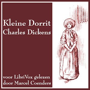 Charles Dickens: Kleine Dorrit (Dutch language, 2010, LibriVox)