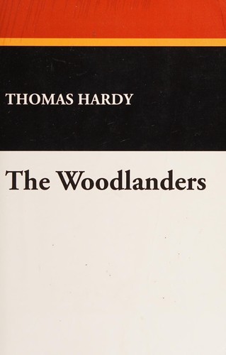 Thomas Hardy: Woodlanders (2008, Wildside Press, LLC)