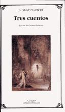 Flaubert Gustave: Tres Cuentos (Paperback, Spanish language, 2004, Catedra)