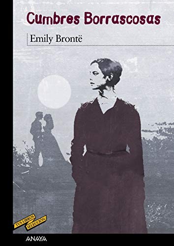 Enrique Flores, Emily Brontë, Almudena Lería: Cumbres Borrascosas (Paperback, 2018, ANAYA INFANTIL Y JUVENIL)