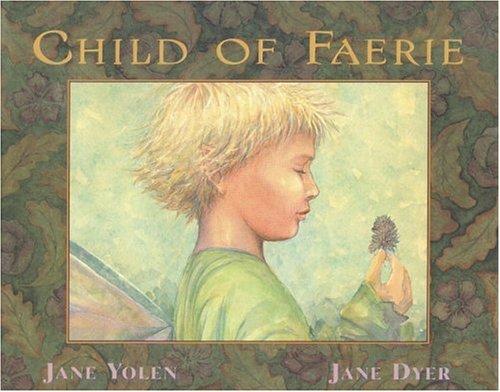 Jane Yolen: Child of faerie, child of earth (1997, Little, Brown)