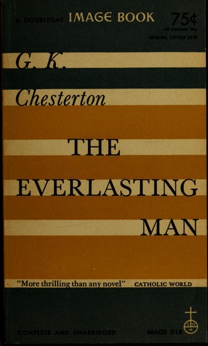 G. K. Chesterton: The everlasting man. (1955, Image Books)