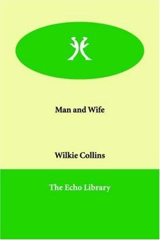 Wilkie Collins: Man and Wife (Paperback, 2005, Echo Library)