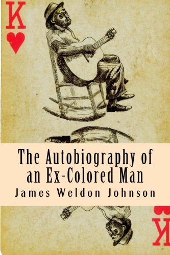 James Weldon Johnson: The Autobiography of an Ex-Colored Man (Paperback, 2013, CreateSpace Independent Publishing Platform)