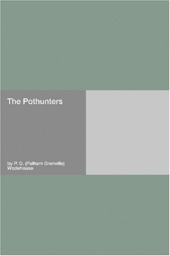 P. G. Wodehouse: The Pothunters (Paperback, 2006, Hard Press)