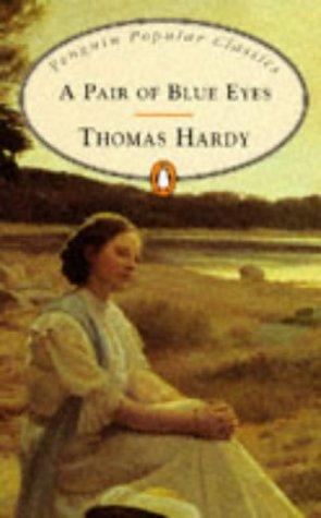 Thomas Hardy: A Pair of Blue Eyes (Penguin Popular Classics) (1994, Penguin Books Ltd)