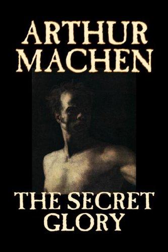 Arthur Machen: The Secret Glory (Paperback, Aegypan)