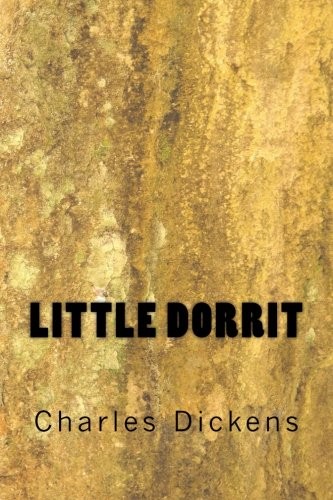 Charles Dickens: Little Dorrit (Paperback, 2018, CreateSpace Independent Publishing Platform)