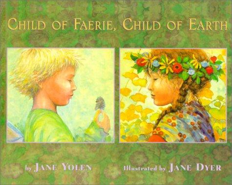 Jane Yolen: Child of Faerie, Child of Earth (Hardcover, 2001, Tandem Library)