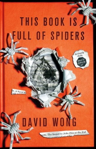 David Wong: This Book is Full of Spiders (2012, Titan Books Ltd)