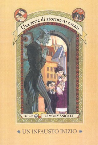 Lemony Snicket: Un infausto inizio (Paperback, Italiano language, 2000, Salani)