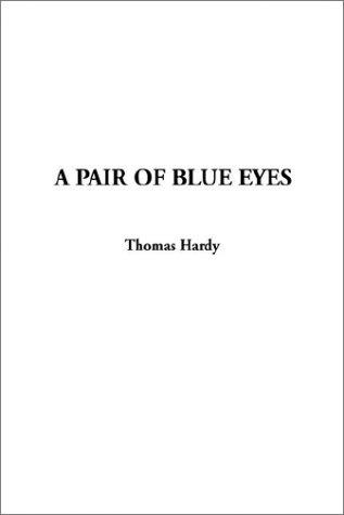 Thomas Hardy: A Pair of Blue Eyes (Paperback, 2002, IndyPublish.com)