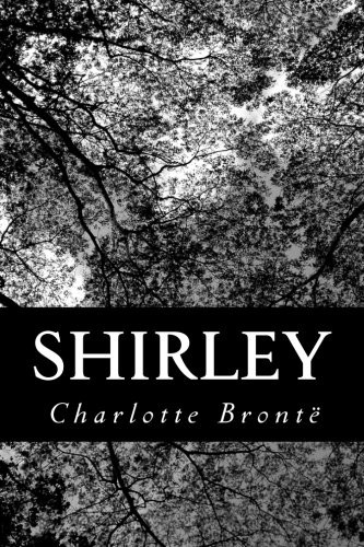 Charlotte Brontë: Shirley (Paperback, 2012, CreateSpace Independent Publishing Platform)