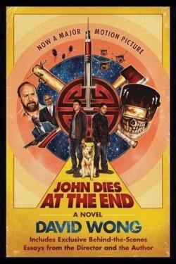 David Wong, David Wong: John Dies at the End (2012, St. Martin's Press)