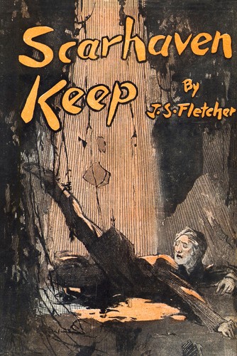 Joseph Smith Fletcher: Scarhaven keep. (1922, Knopf)