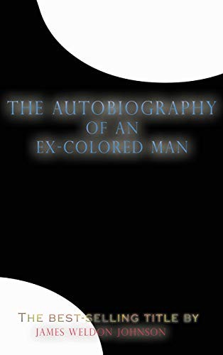 James Weldon Johnson: The Autobiography of an Ex-Colored Man (Hardcover, 2018, Iap - Information Age Pub. Inc.)