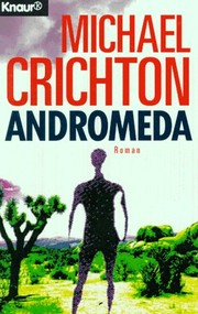 Michael Crichton, Michael Crichton: Andromeda - SF-Roman (1994, n/a)