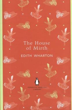 Edith Wharton: The House of Mirth