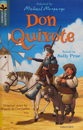 Miguel de Cervantes Saavedra, Michael Morpurgo, Sally Prue, Andy Elkerton, Kimberley Reynolds: Don Quixote (2016, Oxford University Press)
