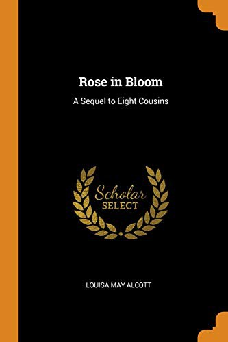 Louisa May Alcott: Rose in Bloom (Paperback, 2018, Franklin Classics Trade Press)