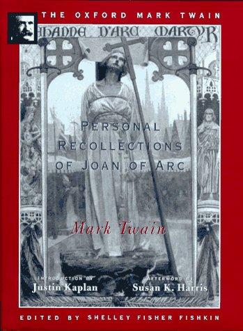 Mark Twain, Susan K. Harris: Personal Recollections of Joan of Arc (1896) (The Oxford Mark Twain) (1997, Oxford University Press, USA)