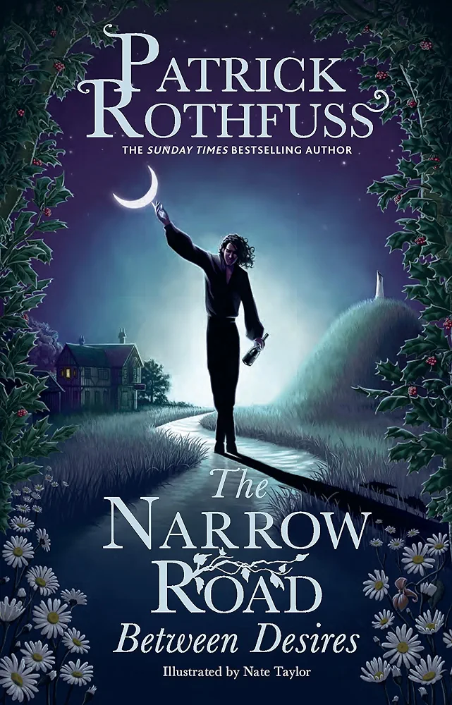 Patrick Rothfuss: The Narrow Road Between Desires (Paperback, 2024, Gollancz; Heruitgave edition)