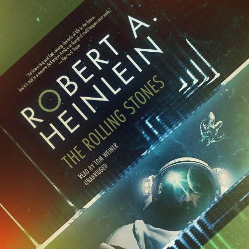 Robert Anson Heinlein: The Rolling Stones (AudiobookFormat, Blackstone Audio, Blackstone Audiobooks)