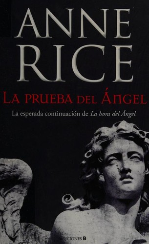 Anne Rice: La Prueba Del Ngel (2011, Ediciones B)