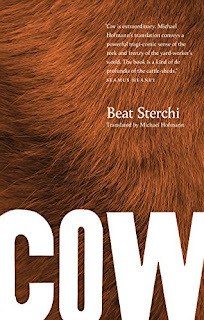 Beat Sterchi, Michael Hofmann: Cow (2018, Head of Zeus)