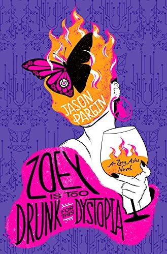 Jason Pargin, David Wong: Zoey Is Too Drunk for This Dystopia (2023, St. Martin's Press)