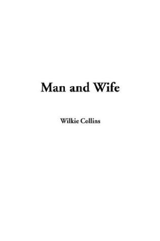 Wilkie Collins: Man and Wife (Paperback, 2003, IndyPublish.com)