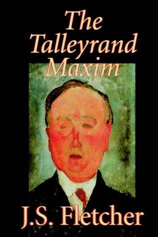 Joseph Smith Fletcher: The Talleyrand Maxim (Hardcover, 2004, Wildside Press)