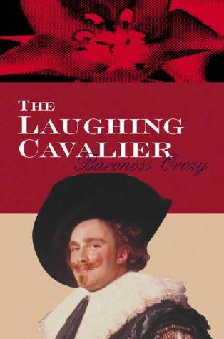 Emma Orczy: The Laughing Cavalier (Paperback, House of Stratus)