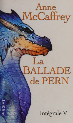 Anne McCaffrey: La ballade de Pern (French language, 2012, Pocket)