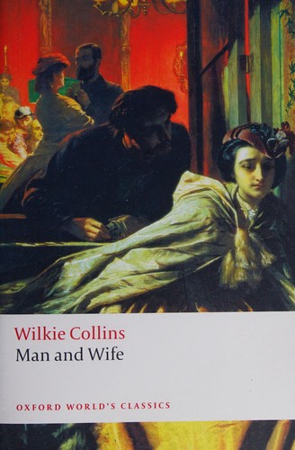 Wilkie Collins: Man and wife (2008, Oxford University Press)