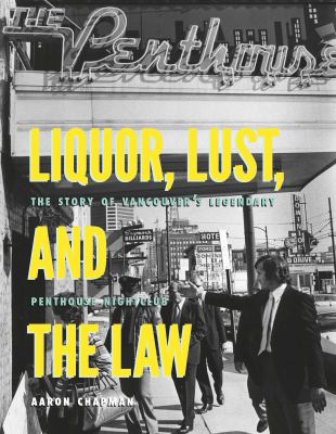 Aaron Chapman: Liquor, lust, and the law (2012, Arsenal Pulp Press)